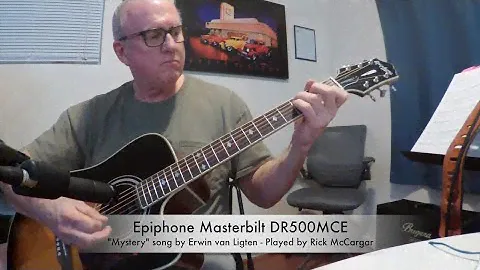 Epiphone Masterbilt DR-500MCE guitar: "Mystery" song by Erwin van Ligten   Played by Rick McCargar