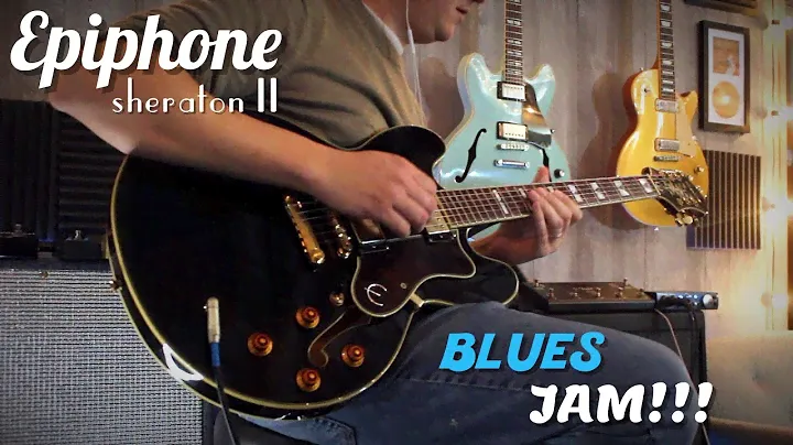 Epiphone Sheraton II Blues Jam!