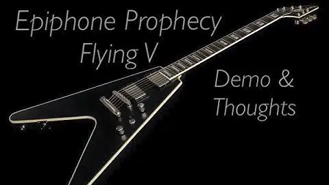 Epiphone Flying V Prophecy | Demo and My Thoughts
