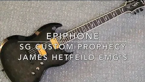 Epiphone SG Custom Prophecy with James Hetfeild EMG's