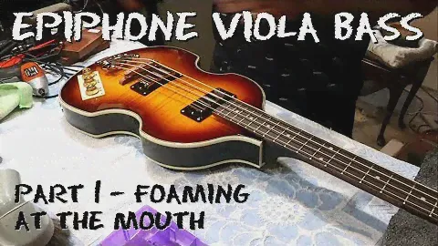 Epiphone Viola Bass part 1 - Teardown and Upgrades