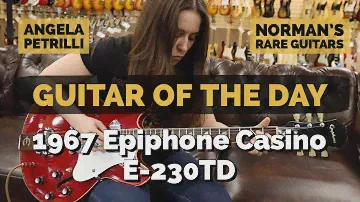 Guitar of the Day: 1967 Epiphone Casino E-230TD Cherry | Angela Petrilli at Norman's Rare Guitars