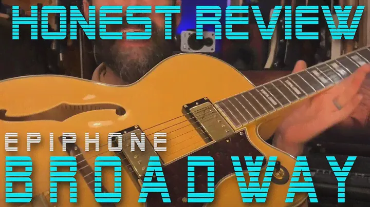 Honest Review - Epiphone Broadway - First look and review